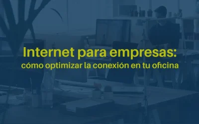Internet para empresas: cómo optimizar el wifi en oficinas